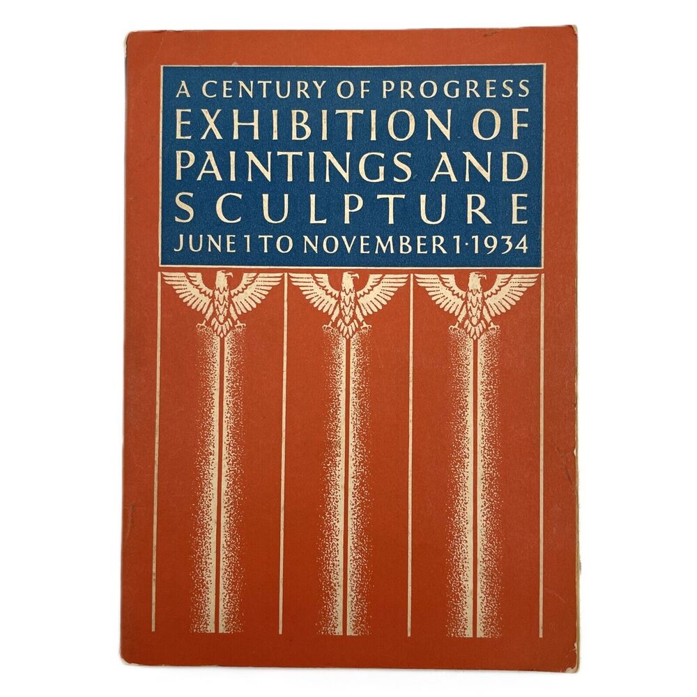 June 1-Nov 1, 1934 A Century of Progress Exhibition of Paintings and Sculpture